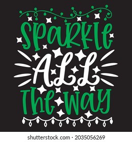 Sparkle all the way t-shirt design, you can download vector file.