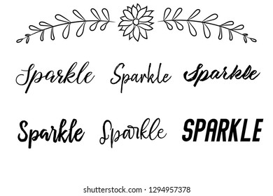 Sparkle. Calligraphy saying for print. Vector Quote