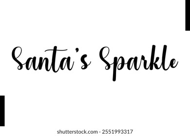 Santa’s Sparkle Christmas quotes cursive text typography 