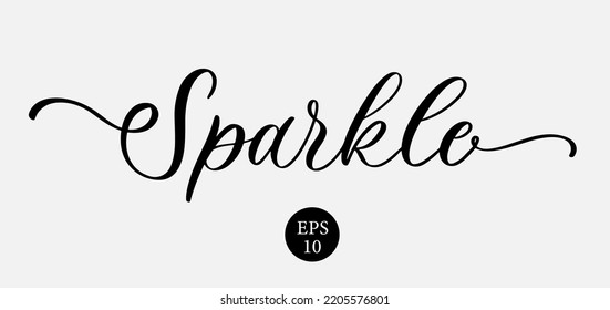 Sparkle. Cute elegant motivational calligraphy