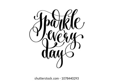 sparkle every day - positive quote, hand lettering inscription t