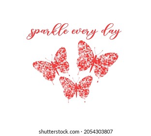 Sparkle Every Day Slogan with Butterfly Illustration, Vector Design for Fashion and Poster Prints