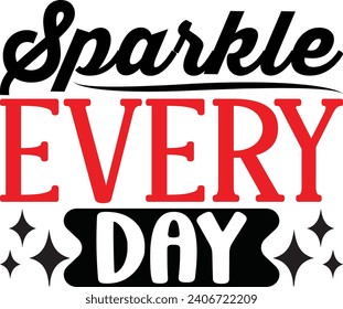 Sparkle Every Day Valentine's design and vector file