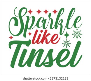  Sparkle Like Tinsel, Merry Christmas T-shirts, Funny Christmas Quotes, Winter Quote, Christmas Saying, Holiday, T-shirt, Santa Claus Hat, New Year, Snowflakes Files