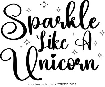 Sparkle Like A Unicorn print ready file
