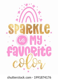 Sparkle is my favorite color - cute rainbow decoration. Little rainbow in scandinavian nordic style, posters for nursery room, greeting cards, kids and baby clothes. Isolated vector.