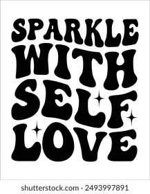 SPARKLE WITH SELF LOVE Groovy, Bundle, hippie, aesthetic, inspirational, motivational, trendy, retro files wavy text