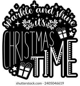 sparkle and shine its christmas time black vector graphics and cut file