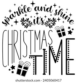 sparkle and shine its christmas time black vector graphic design and cut file