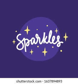 Sparkles hand drawn vector lettering. Abstract illustration with text on a dark background. Stars and dots design element