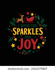 Sparkles and Joy Holiday Cheer T-Shirt Design Festive Christmas New Year Graphic Tee