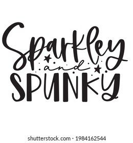 sparkley spunk background inspirational positive quotes, motivational, typography, lettering design