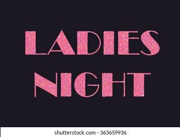 Sparkling Pink Glitter Stylized Fancy Text For Flier Or Banner, Typography Design. Can Be Used To Advertise Ladies' Night - Special Events And Proposals For Women.