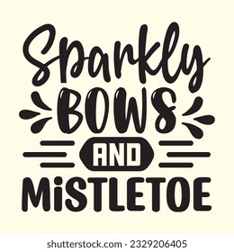 Sparkly Bows and Mistletoe t-shirt design, vector file  svg