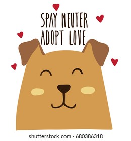 Spay Neuter Adopt Love. Poster caring for the pet. Manual inscription. Postcard from the vet. Vector. Dog sterilize