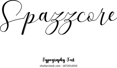 Spazzcore Handwriting Elegant Cursive Typography Phrase