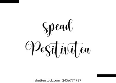 spead positivitea typography food saying text