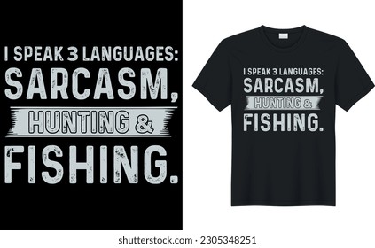 Ich spreche 3 Sprachen: Sarkasmus, Jagd und Fischen Jagd T-Shirt, Jagd Vektorgrafik für T-Shirt. Vektorgrafik, typografisches Plakat oder T-Shirt.Jagdstil Hintergrund.