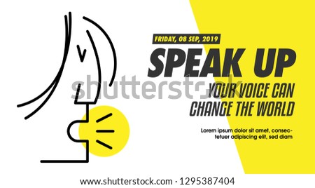 SPEAK UP Ad Template. Woman Protesting for Women rights, equality and inappropriate sexual behaviour towards women. Woman shouting line illustration