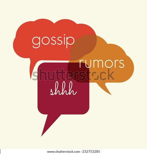Speak bubbles gossip,\
rumors