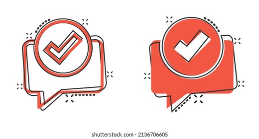 Speak chat sign icon in comic style. Speech bubble with check mark cartoon vector illustration on white isolated background. Team discussion button splash effect business concept.