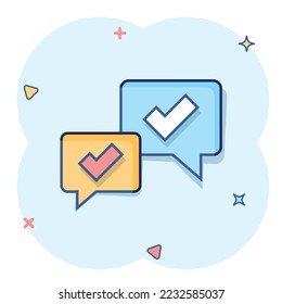 Speak chat sign icon in comic style. Speech bubble with check mark cartoon vector illustration on white isolated background. Team discussion button splash effect business concept.