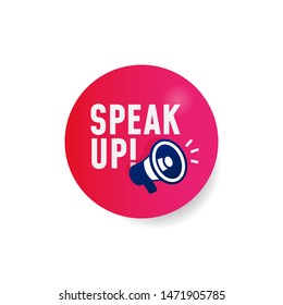 Speak up creative concept label design with loudspeaker megaphone vector illustration. mass media campaign poster banner template.