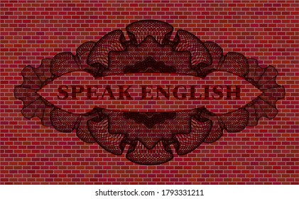 Speak English text inside Linear currency brick wall emblem. Tiles delicate background. Intense illustration. 