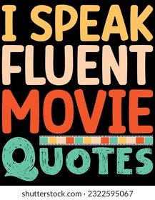 I Speak Fluent Movie Quotes. Movie Lover, Vintage T-Shirt Design.