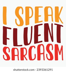 I speak fluent sarcasm retro t shirt