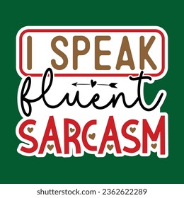 I Speak Fluent Sarcasm, Sarcastic Sticker SVG Design Template, Sarcastic Sticker Design, Sarcastic Sticker