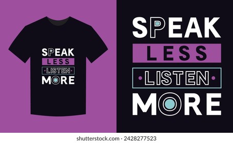Sprechen Sie weniger Hören Sie mehr . Typografie für T-Shirt-Design, T-Shirt-Druck, Applikation, Mode-Slogan, Abzeichen, Etiketten-Kleidung, Jeans oder andere Druckprodukte. Vektorgrafik