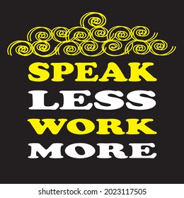 speak less work more design