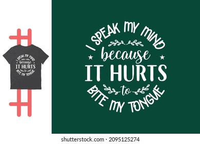 I speak my mind because it hurts