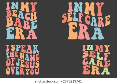  I Speak The Name Of Jesus Over You, in my self are era, in my beach babe era retro wavy T-shirt designs