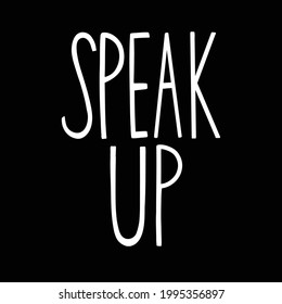 speak up simple long skinny typography for cricut and silhouette projects, easy diy poster template, speak up black and white design for pride, black lives matter, protesting