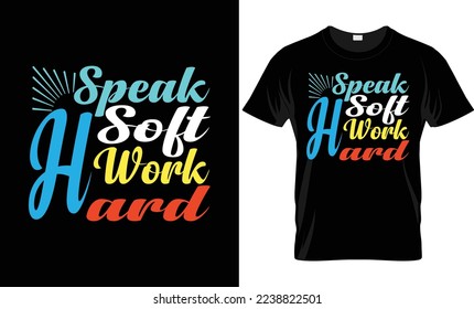 Habla de trabajo suave citas inspiradoras duras diseño de camisetas