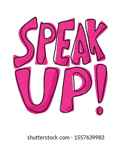 Speak Up Stylized Text. Hand Drawn Phrase. Vector Illusatrtion.