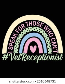 I Speak For Those Who Can’t #Vet Receptionist T-Shirt Design, T-Shirt Design