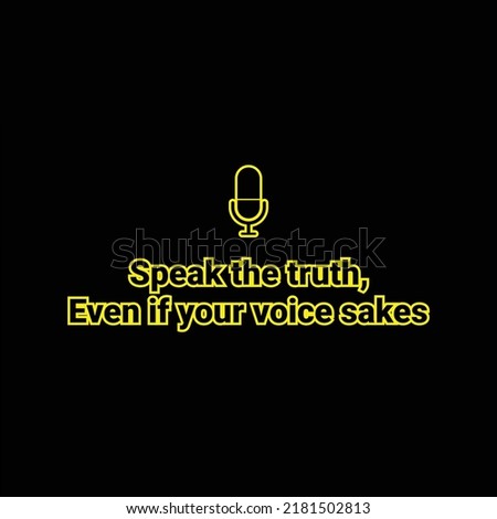 Speak the truth even if your voice shakes quotes