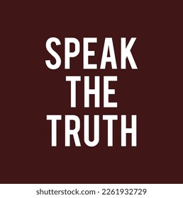 SPEAK THE TRUTH text on dark red background.