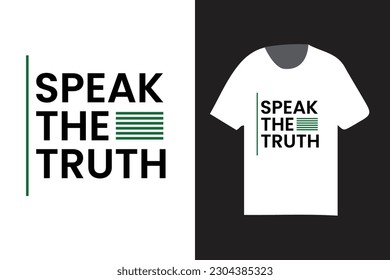 speak the truth typography style t shirt design, modern fashionable t shirt