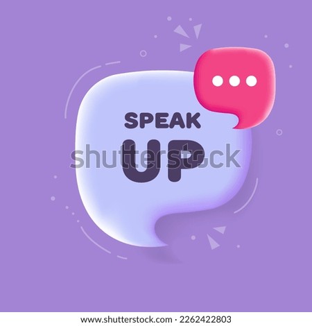 Speak up. Speech bubble with Speak up text. 3d illustration. Pop art style. Vector line icon for Business and Advertising