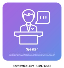 Speaker, leader, president thin line icon. Man at tribune with speech bubble. Politician or candidate at debate. Vector illustration.