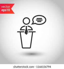 Speaker vector icon. Podium speech sign. Conference presentation speech icon. Tribune orator speech sign. Audience spokesman symbol. EPS 10 flat symbol.