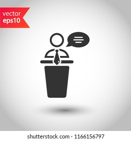 Speaker vector icon. Podium speech sign. Conference presentation speech icon. Tribune orator speech sign. Audience spokesman symbol. EPS 10 flat symbol.
