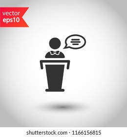 Speaker vector icon. Podium speech sign. Conference presentation speech icon. Tribune orator speech sign. Audience spokesman symbol. EPS 10 flat symbol.