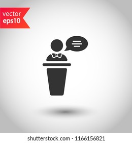 Speaker vector icon. Podium speech sign. Conference presentation speech icon. Tribune orator speech sign. Audience spokesman symbol. EPS 10 flat symbol.
