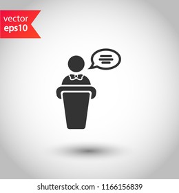 Speaker vector icon. Podium speech sign. Conference presentation speech icon. Tribune orator speech sign. Audience spokesman symbol. EPS 10 flat symbol.