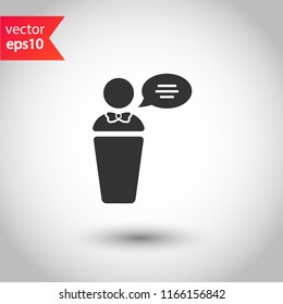 Speaker vector icon. Podium speech sign. Conference presentation speech icon. Tribune orator speech sign. Audience spokesman symbol. EPS 10 flat symbol.